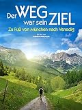 Der Weg war sein Ziel: Zu Fuß von München nach Venedig