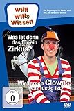 Willi wills wissen - Was ist denn das für ein Zirkus?/Wie lernen Clowns, was lustig ist?