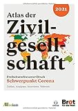 Atlas der Zivilgesellschaft: Freiheitsrechte unter Druck: Schwerpunkt Corona – Zahlen. Analysen. Interviews. Weltw