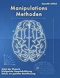 Manipulations-Methoden: Erfolgreiche Gesprächsführung, Mittel der Rhetorik und Schutz vor gezielter Beeinflussung