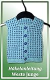 Weste 'Junge': Häkelanleitung