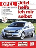 Opel Astra H: Ab Modelljahr 2004 (Jetzt helfe ich mir selbst)