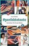 #perfektetexte: Schreiben für Social M