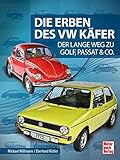 Die Erben des VW Käfer: Der Lange Weg zu Golf, Passat & C