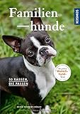 Familienhunde: 50 Rassen, die p