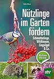 Nützlinge im Garten fördern: Schmetterlinge, Wildbienen, Singvögel & C