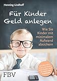 Für Kinder Geld anlegen: Wie Sie Kinder mit minimalem Aufwand ab