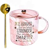 Kaffeetasse mit der Aufschrift 'You Are Braver Than You Believe, Stronger Than You Seem, and Smarter Than You Think Than You Think Kaffeetasse aus M