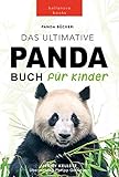 Panda Bücher: Das Große Panda Buch für Kinder: 100+ erstaunliche Fakten über Pandas, Fotos, Quiz und BONUS W