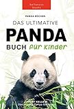 Panda Bücher: Das Große Panda Buch für Kinder: 100+ erstaunliche Fakten über Pandas, Fotos, Quiz und BONUS W