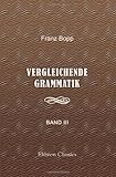 Vergleichende Grammatik des Sanskrit, Send, Armenischen, Griechischen, Lateinischen, Litauischen, Altslavischen, Gothischen und Deutschen: Band 3