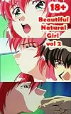 Beautiful Natural Girl vol 2 - +18 full color: Are You Ready to Start a Fantastic Journey? (English Edition)