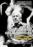 Die Genialität des Augenblicks - Der Fotograf Günter Rö