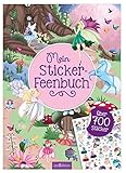 Mein Sticker-Feenbuch: Über 700 Sticker | Stickerheft für Kinder ab 4 Jahren (Mein Stickerbuch)