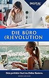 Die Büro(R)evolution: Dein perfekter Start ins Online B