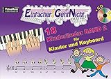 Einfacher!-Geht-Nicht: 18 Kinderlieder BAND 2 – für Klavier und Keyboard mit CD: Das besondere Notenheft für Anfäng