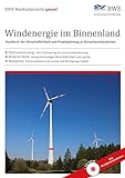 Windenergie im Binnenland: Handbuch der Wirtschaftlichkeit und Projektplanung an B