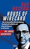 House of Wirecard: Wie ich den größte Wirtschaftsbetrug Deutschlands aufdeckte und einen Dax-Konzern zu Fall b