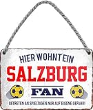 International Fußball Clubs Vereine Fan Deko Witzige Blechschilder Wandschild Türschild (18 x 12 cm, Hängeschild - Hier wohnt EIN Salzburg Fan - HS678)