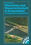 Wasserbau und Wasserwirtschaft in Deutschland: Vergangenheit und Gegenwart (German Edition)