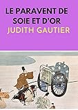 LE PARAVENT DE SOIE ET D'OR (Annotated) (French Edition)