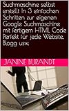 Suchmaschine selbst erstellt In 3 einfachen Schritten zur eigenen Google Suchmaschine mit fertigem HTML Code Perfekt für jede Website, Blogg usw