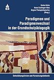 Paradigmen und Paradigmenwechsel in der Grundschulpädagogik: Entwicklungslinien und Forschungsbefunde (Entwicklungslinien der Grundschulpädagogik)