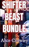 SHIFTER BEAST BUNDLE - 80k WORDS OF PARANORMAL LUST AND DESIRE: In this dripping wet, engorged bundle, highly acclaimed author Alice Crowley takes the ... of erotic imagination. (English Edition)