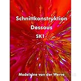 Schnittkonstruktion Dessous SK1: Lehrb