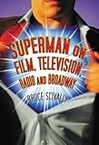 Superman on Film, Television, Radio and Broadway (English Edition)