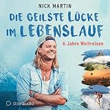 Die geilste Lücke im Lebenslauf: 6 Jahre W
