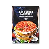 Xucker Backbuch | Geschenke & Zubehör von Xucker | Backrezepte | 30 Rezepte ohne Zucker | Gebundene Ausgabe | 124 Seiten süße Rezepte ohne Zuck
