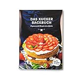 Xucker Backbuch | Geschenke & Zubehör von Xucker | Backrezepte | 30 Rezepte ohne Zucker | Gebundene Ausgabe | 124 Seiten süße Rezepte ohne Zuck