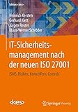 IT-Sicherheitsmanagement nach der neuen ISO 27001: ISMS, Risiken, Kennziffern, Controls (Edition )