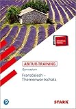 STARK Abitur-Training - Französisch Themenwortschatz (STARK-Verlag - Training)