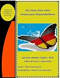 Also dann, bitte schön Alemán para Hispanohablante: Aprender Aleman facil y rapido, libro de texto y ej