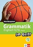 Klett Grammatik im Griff Englisch 9./10. Klasse: Mein Übungsbuch für Gymnasium und Realschule (Klett ... im Griff)