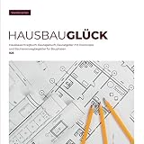HausBauGlück: Hausbaueintragbuch, Bautagebuch, Bauratgeber mit Praxistipps und Bauherrenwegbegleiter für Bauphasen (025)