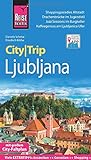Reise Know-How CityTrip Ljubljana: Reiseführer mit Stadtplan und kostenloser Web-App