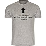 Multifanshop T-Shirt So gut können Flatrate-Säufer Aussehen! grau Melange Herren Gr. S bis 5XL, Größe:XXXXXL