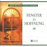 Fenster der Hoffnung - Wenn der Seele Flügel w