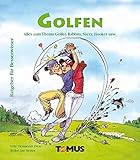 Golfen: Alles zum Thema Golfer, Rabbits, Slicer, Hooker usw. Ratgeber für Besserw