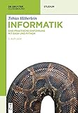 Informatik: Eine praktische Einführung mit Bash und Python (De Gruyter Studium)