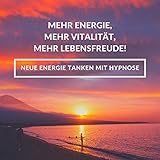 Mehr Energie, mehr Vitalität, mehr Lebensfreude!: Neue Energie tanken mit Hyp