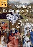 Northern Renaissance Art (Oxford History of Art) (English Edition)