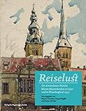 Reiselust: Der Amsterdamer Künstler Martin Monnickendam in Lippe und im Weserbergland 1923 (Schriften des Städtischen Museums Lemgo)
