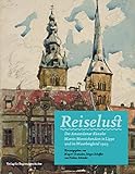 Reiselust: Der Amsterdamer Künstler Martin Monnickendam in Lippe und im Weserbergland 1923 (Schriften des Städtischen Museums Lemgo)