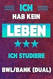 Ich hab kein Leben ich studiere BWL/Bank (dual): Notizbuch | Journal | Tagebuch | 110 Linierte Seiten Taschenb