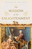 The Wisdom of the Enlightenment (English Edition)