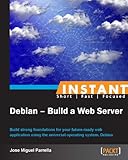 Instant Debian - Build a Web Server (English Edition)